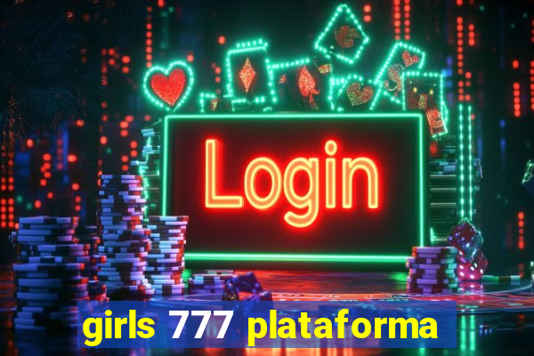 girls 777 plataforma